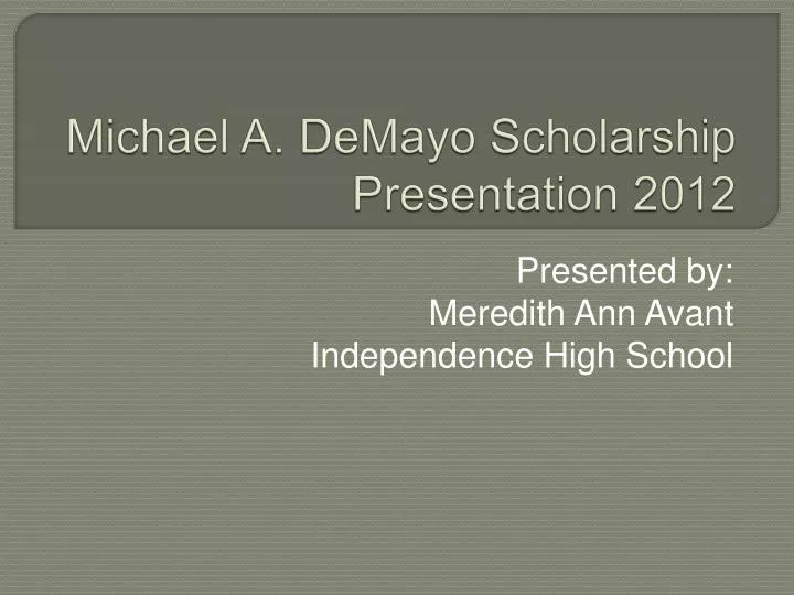michael a demayo scholarship presentation 2012