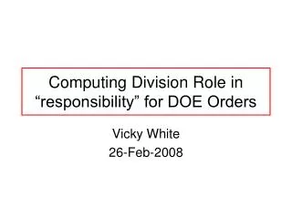 Computing Division Role in “responsibility” for DOE Orders