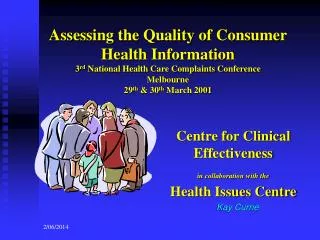 Assessing the Quality of Consumer Health Information 3 rd National Health Care Complaints Conference Melbourne 29 th &
