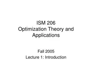 ISM 206 Optimization Theory and Applications