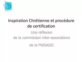 inspiration chr tienne et proc dure de certification