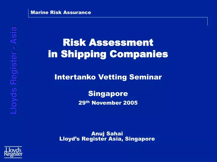 risk assessment in shipping companies intertanko vetting seminar singapore 29 th november 2005