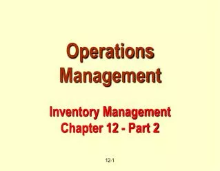 Operations Management Inventory Management Chapter 12 - Part 2