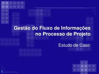 Gestão d o Fluxo d e Informações n o Processo d e Projeto