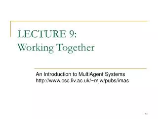LECTURE 9: Working Together