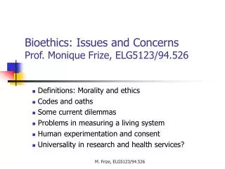 Bioethics: Issues and Concerns Prof. Monique Frize, ELG5123/94.526