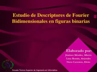 Estudio de Descriptores de Fourier Bidimensionales en figuras binarias