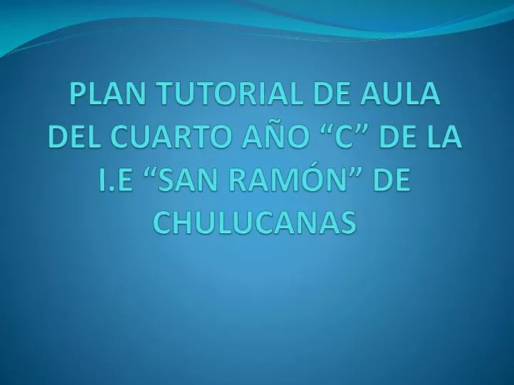 plan tutorial de aula del cuarto a o c de la i e san ram n de chulucanas
