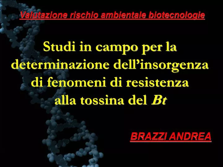 studi in campo per la determinazione dell insorgenza di fenomeni di resistenza alla tossina del bt