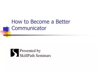 How to Become a Better Communicator