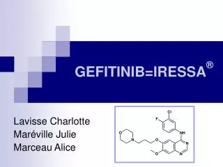 GEFITINIB=IRESSA ®