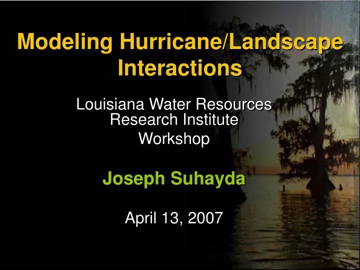 modeling hurricane landscape interactions