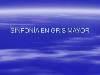 sinfon a en gris mayor