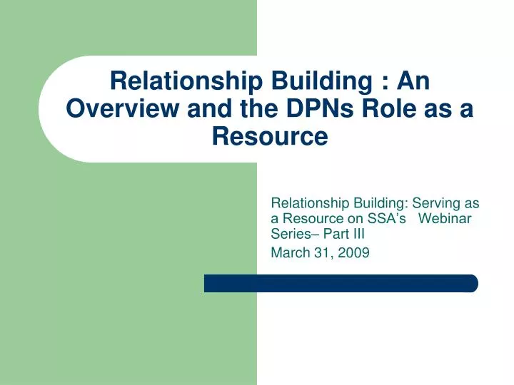 relationship building an overview and the dpns role as a resource