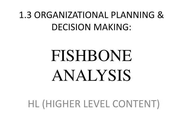 1 3 organizational planning decision making fishbone analysis