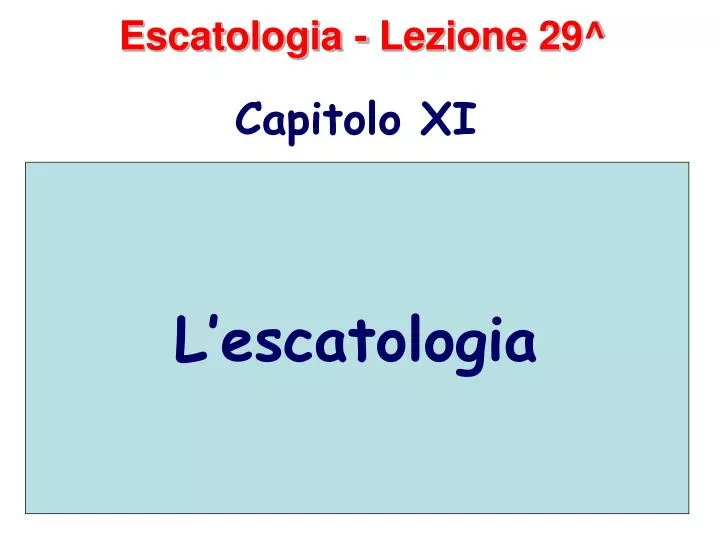 escatologia lezione 29