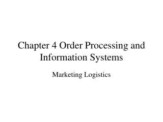 Chapter 4 Order Processing and Information Systems