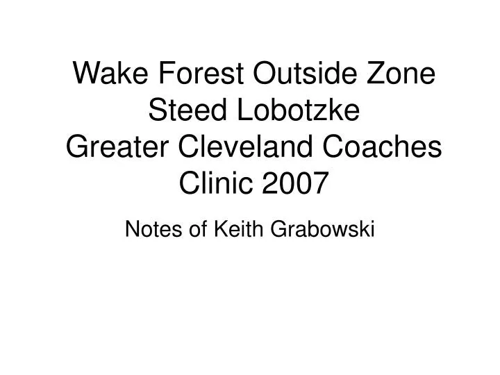 wake forest outside zone steed lobotzke greater cleveland coaches clinic 2007