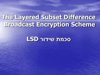 the layered subset difference broadcast encryption scheme lsd