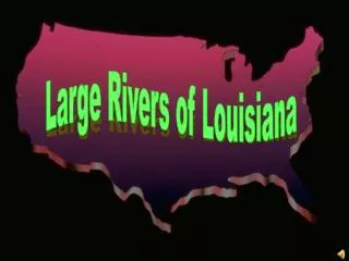 Large Rivers of Louisiana