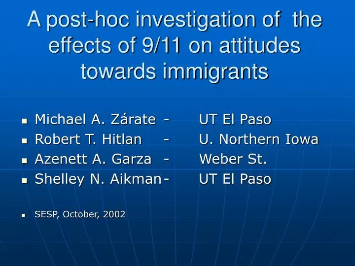a post hoc investigation of the effects of 9 11 on attitudes towards immigrants