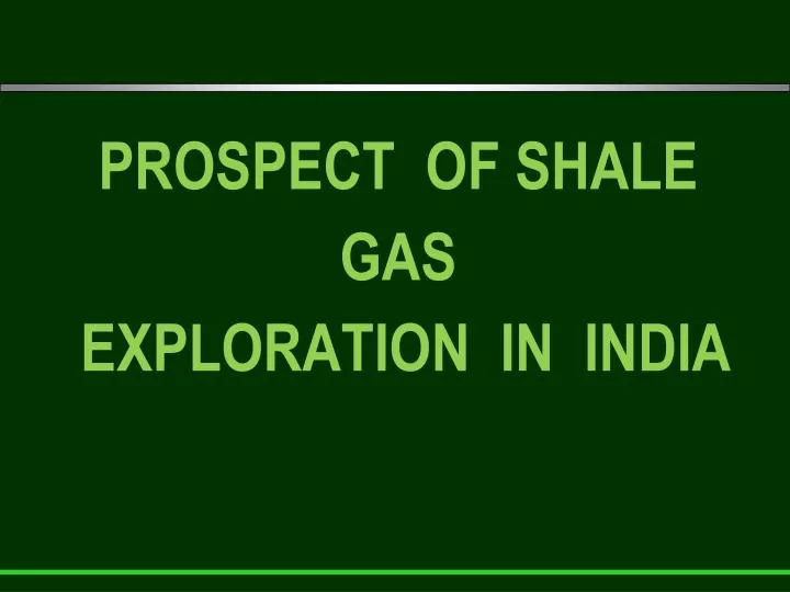 prospect of shale gas exploration in india