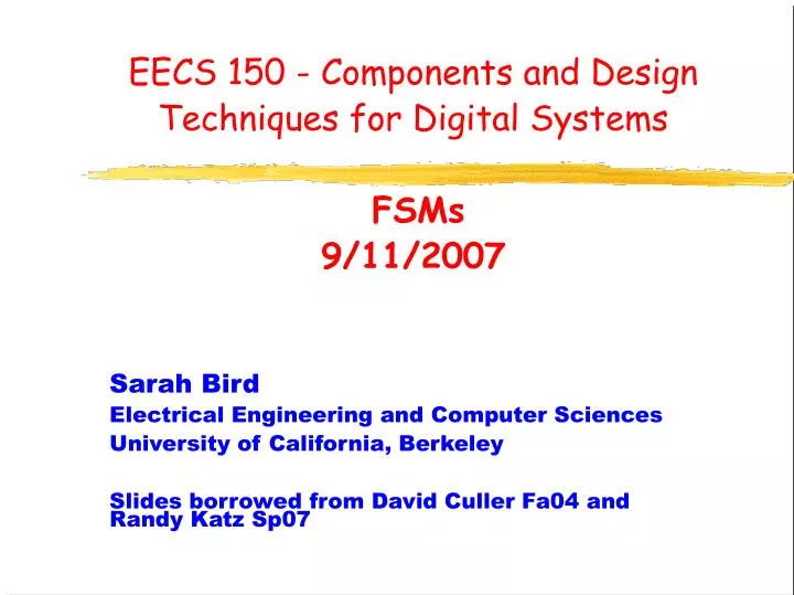 eecs 150 components and design techniques for digital systems fsms 9 11 2007