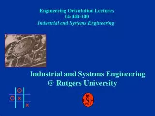 Industrial and Systems Engineering 	 @ Rutgers University