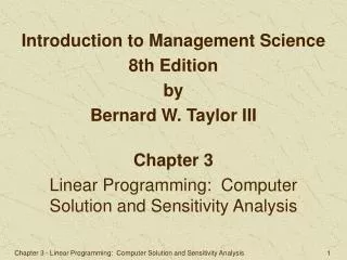 Chapter 3 Linear Programming: Computer Solution and Sensitivity Analysis
