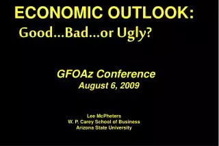 ECONOMIC OUTLOOK: Good…Bad…or Ugly?