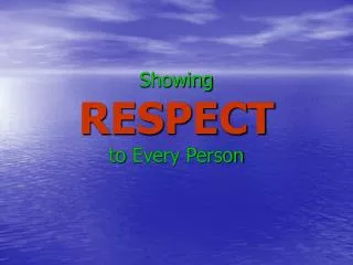 Showing RESPECT to Every Person