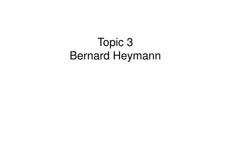topic 3 bernard heymann