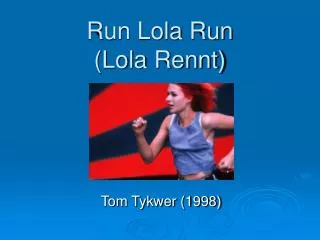 Run Lola Run (Lola Rennt)