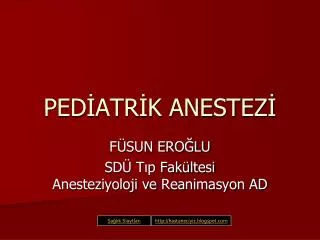 PEDİATRİK ANESTEZİ