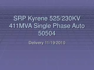 SRP Kyrene 525/230KV 411MVA Single Phase Auto 50504