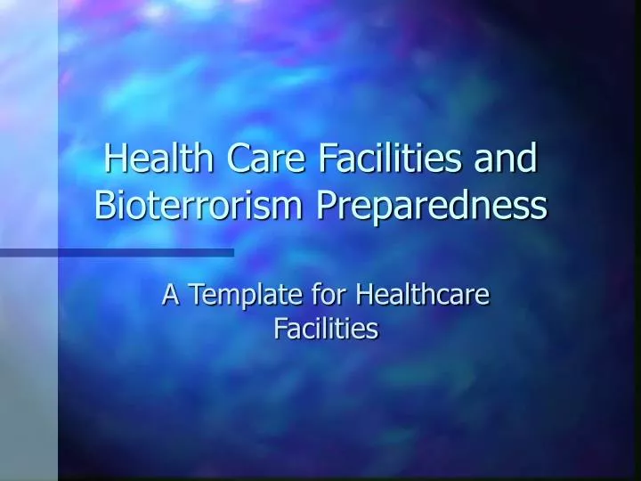 health care facilities and bioterrorism preparedness