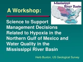 Science to Support Management Decisions Related to Hypoxia in the Northern Gulf of Mexico and Water Quality in the Missi