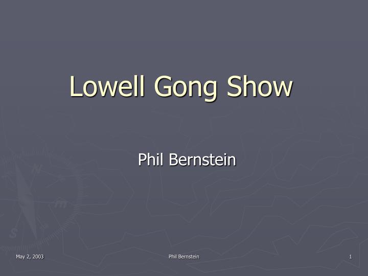lowell gong show