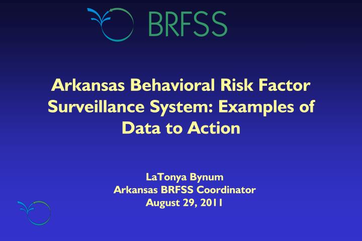 arkansas behavioral risk factor surveillance system examples of data to action