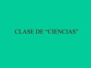 CLASE DE “CIENCIAS”