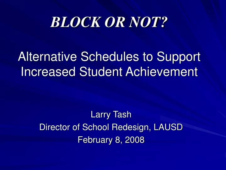 block or not alternative schedules to support increased student achievement