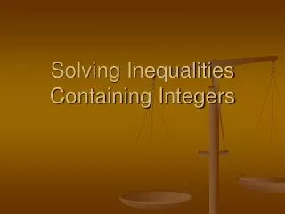 Solving Inequalities Containing Integers