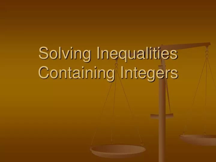 solving inequalities containing integers