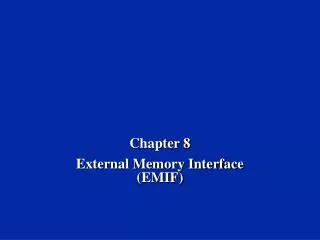 Chapter 8 External Memory Interface (EMIF)