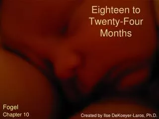 Eighteen to Twenty-Four Months