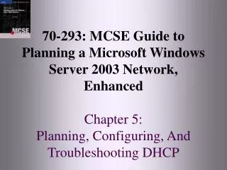 70-293: MCSE Guide to Planning a Microsoft Windows Server 2003 Network, Enhanced Chapter 5: Planning, Configuring, And