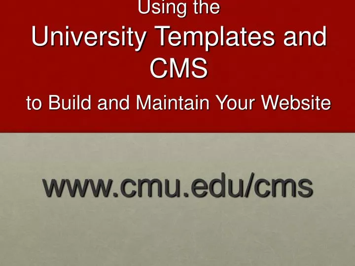 using the university templates and cms to build and maintain your website