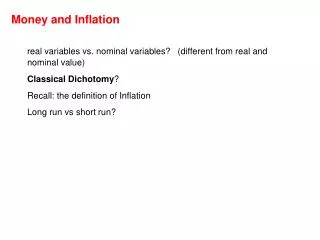 real variables vs. nominal variables? (different from real and nominal value) Classical Dichotomy ? Recall: the defini