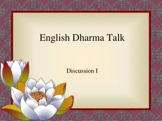 English Dharma Talk Discussion I