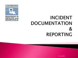 INCIDENT DOCUMENTATION &amp; REPORTING